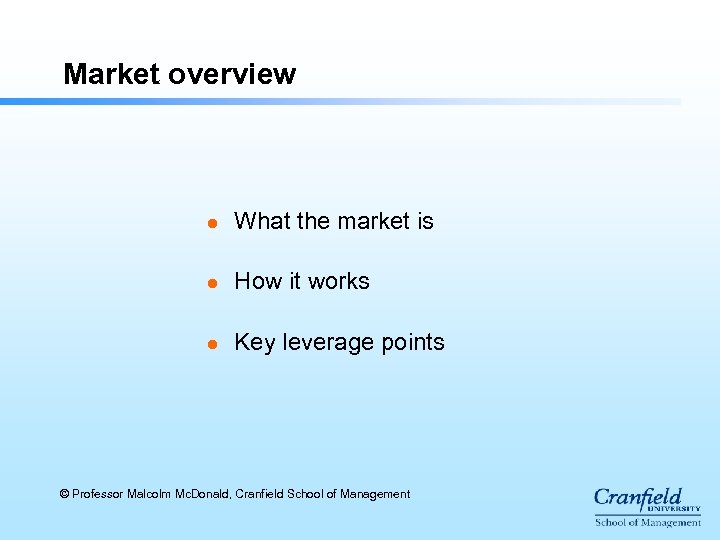 Market overview l What the market is l How it works l Key leverage