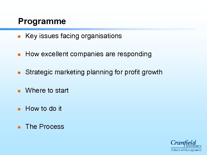 Programme l Key issues facing organisations l How excellent companies are responding l Strategic