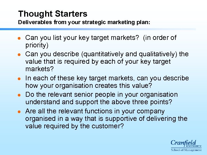 Thought Starters Deliverables from your strategic marketing plan: l l l Can you list