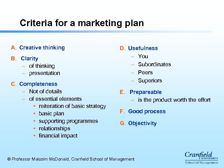Criteria for a marketing plan A. Creative thinking B. Clarity – of thinking –