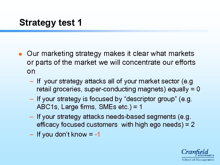 Strategy test 1 l Our marketing strategy makes it clear what markets or parts