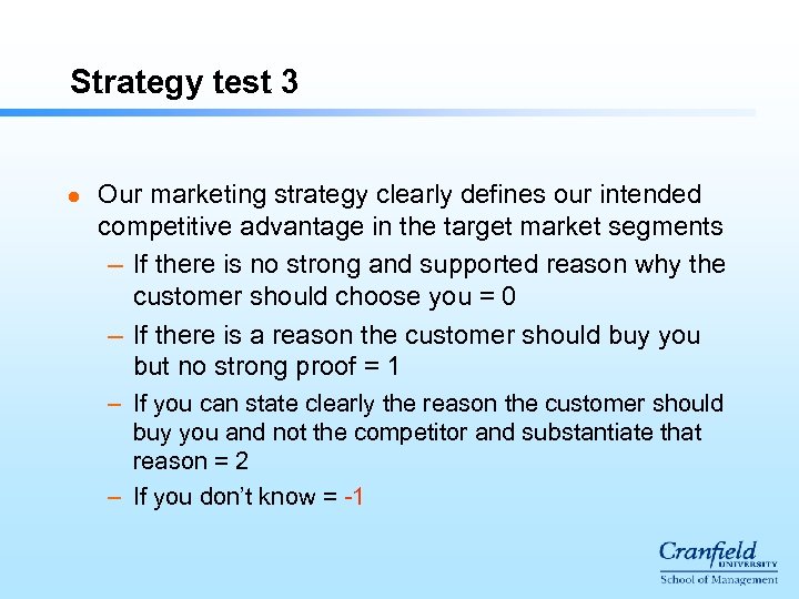 Strategy test 3 l Our marketing strategy clearly defines our intended competitive advantage in