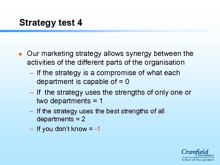 Strategy test 4 l Our marketing strategy allows synergy between the activities of the