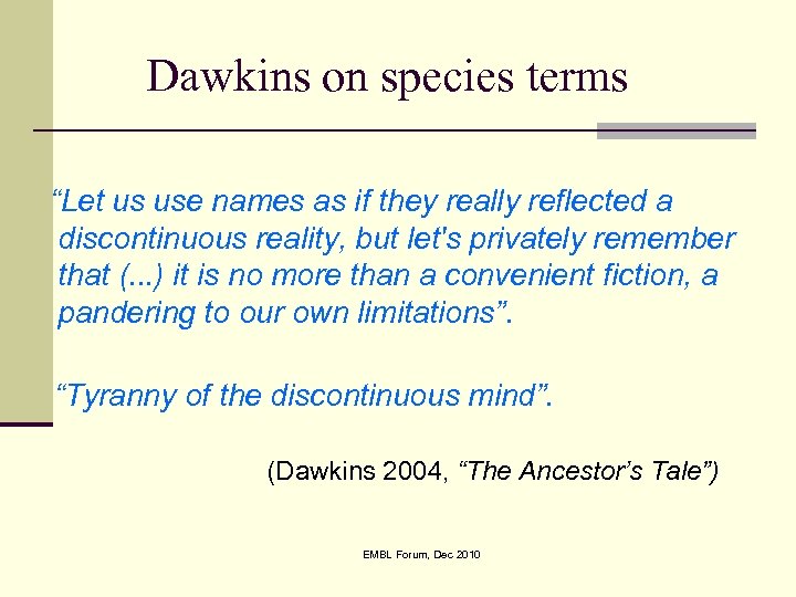 Dawkins on species terms “Let us use names as if they really reflected a