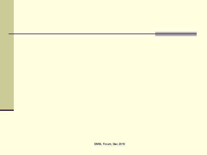 EMBL Forum, Dec 2010 
