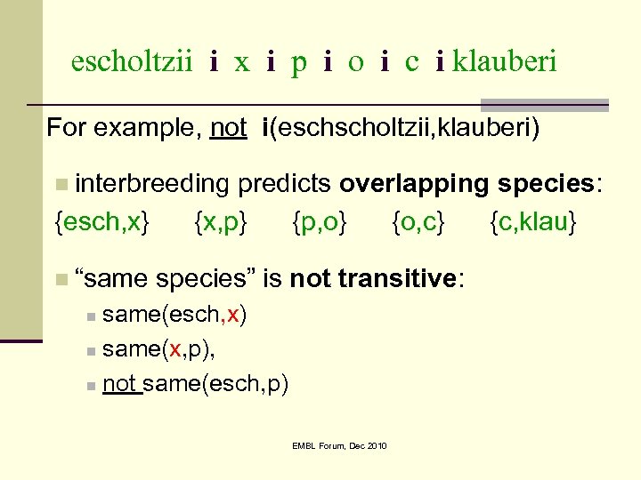 escholtzii i x i p i o i c i klauberi For example, not