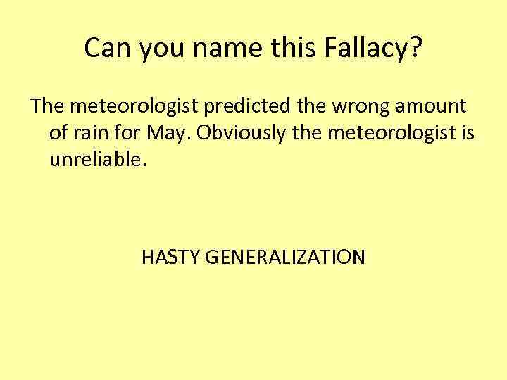 Can you name this Fallacy? The meteorologist predicted the wrong amount of rain for