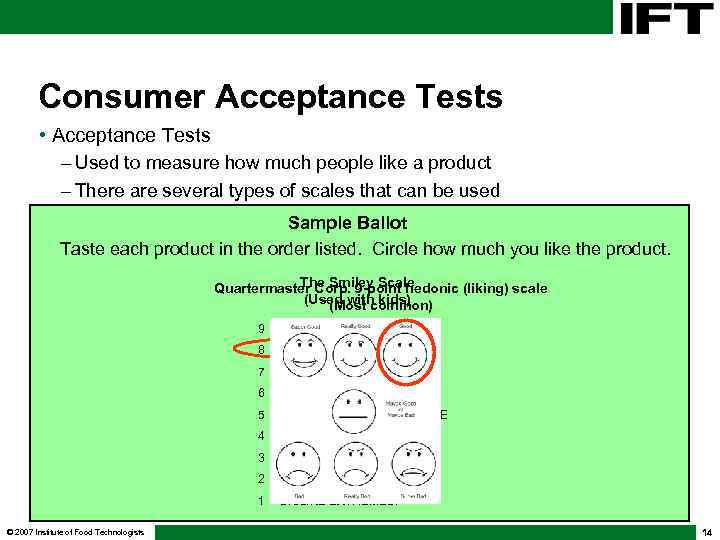Consumer Acceptance Tests • Acceptance Tests - Used to measure how much people like