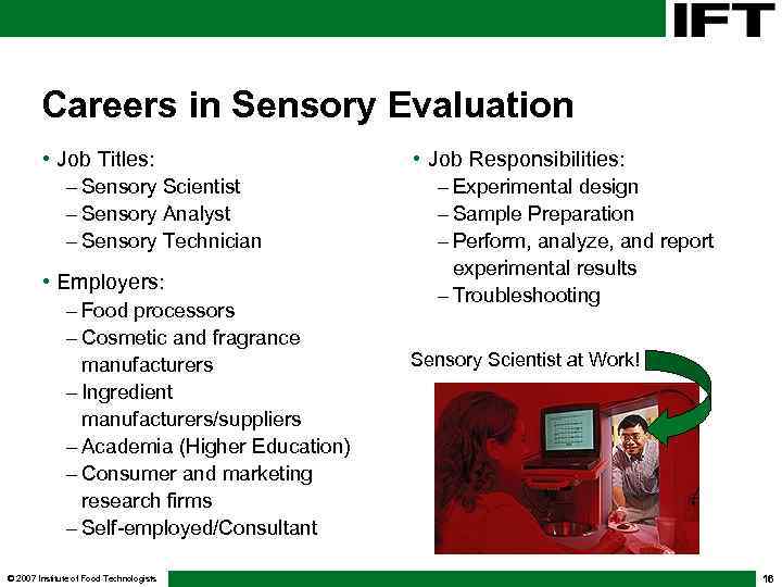 Careers in Sensory Evaluation • Job Titles: - Sensory Scientist - Sensory Analyst -