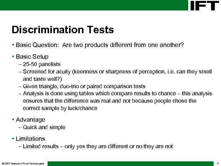 Discrimination Tests • Basic Question: Are two products different from one another? • Basic