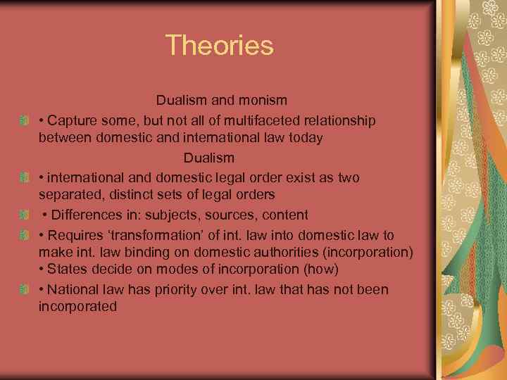 Theories Dualism and monism • Capture some, but not all of multifaceted relationship between