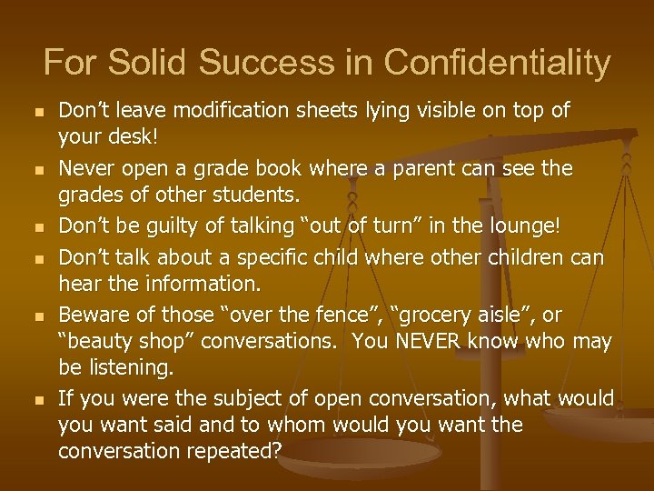 For Solid Success in Confidentiality n n n Don’t leave modification sheets lying visible