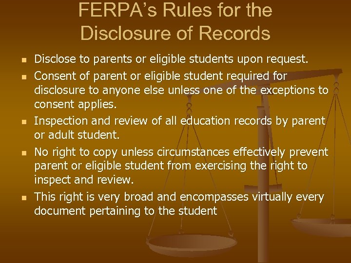 FERPA’s Rules for the Disclosure of Records n n n Disclose to parents or