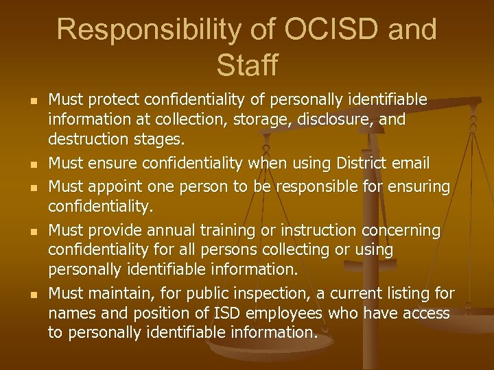 Responsibility of OCISD and Staff n n n Must protect confidentiality of personally identifiable