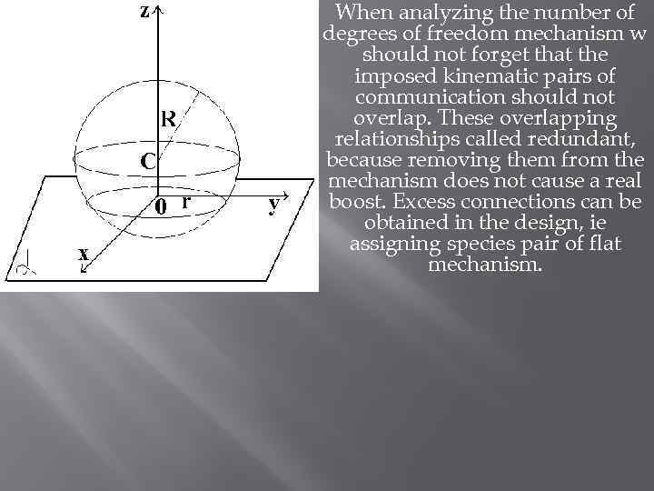 When analyzing the number of degrees of freedom mechanism w should not forget that