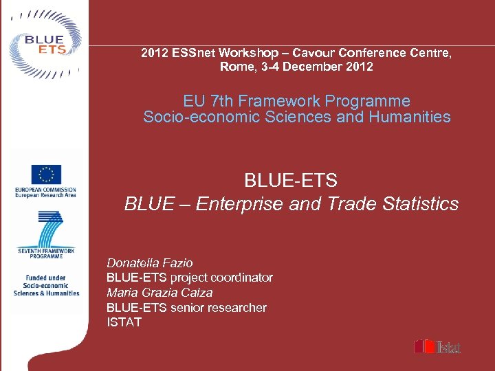 2012 ESSnet Workshop – Cavour Conference Centre, Rome, 3 -4 December 2012 EU 7
