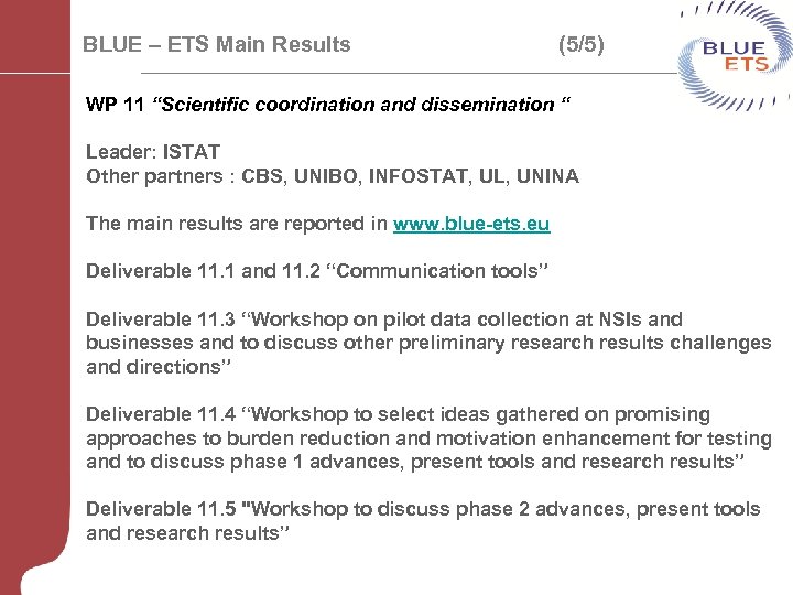 BLUE – ETS Main Results (5/5) WP 11 “Scientific coordination and dissemination “ Leader:
