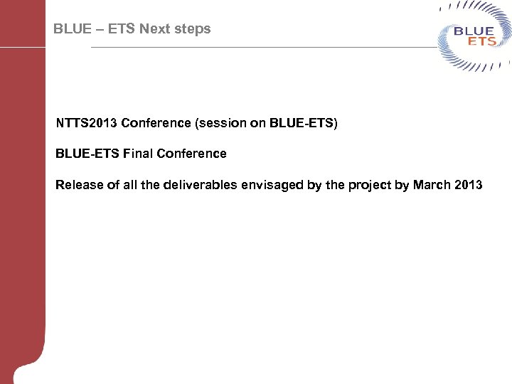 BLUE – ETS Next steps NTTS 2013 Conference (session on BLUE-ETS) BLUE-ETS Final Conference