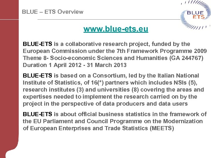 BLUE – ETS Overview www. blue-ets. eu BLUE-ETS is a collaborative research project, funded