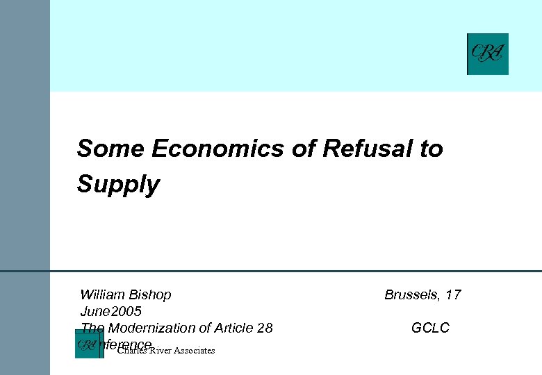 Some Economics of Refusal to Supply William Bishop June 2005 The Modernization of Article