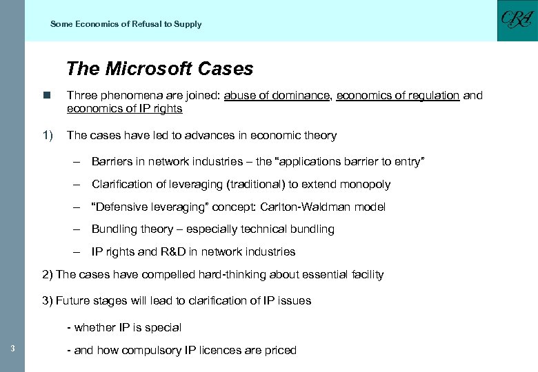 Some Economics of Refusal to Supply The Microsoft Cases n Three phenomena are joined: