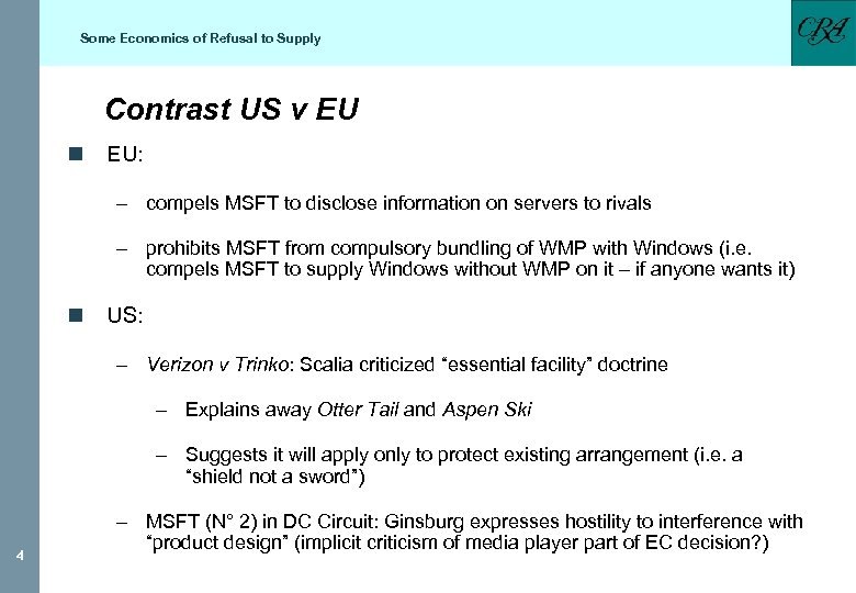 Some Economics of Refusal to Supply Contrast US v EU n EU: – compels