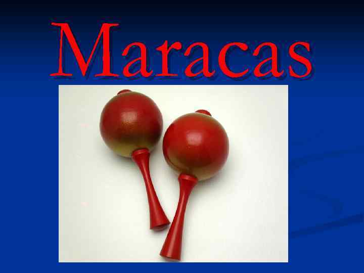 Maracas 