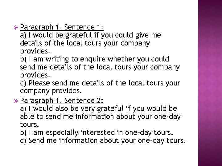 Paragraph 1, Sentence 1: a) I would be grateful if you could give me