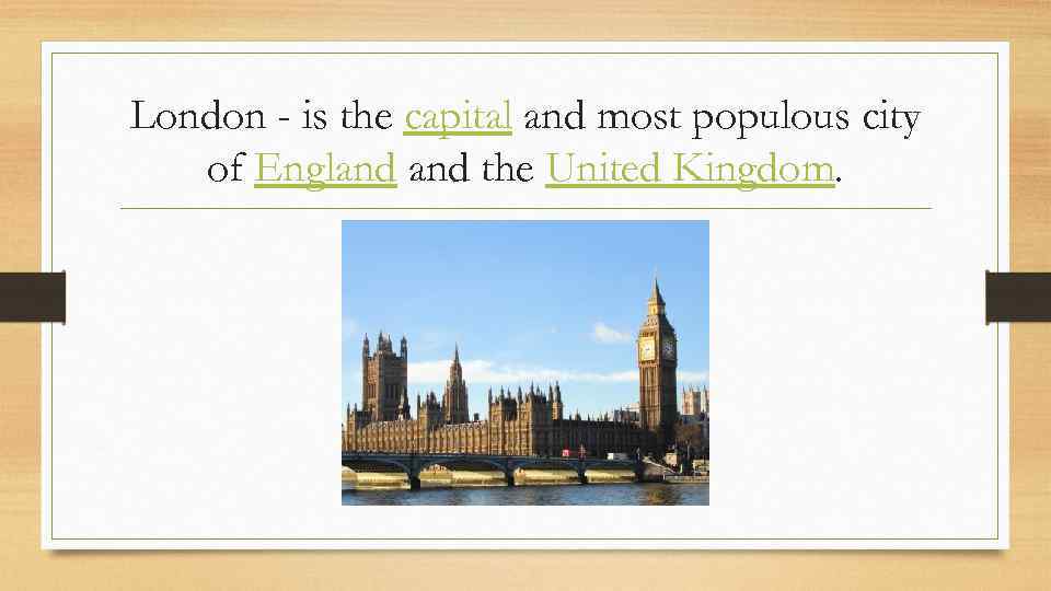 London — is the capital and most populous