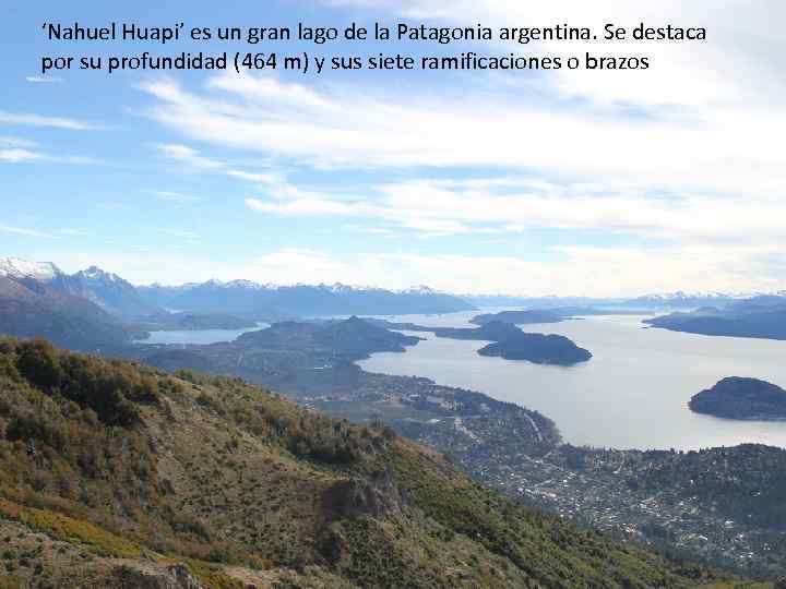 ‘Nahuel Huapi’ es un gran lago de la Patagonia argentina. Se destaca por su