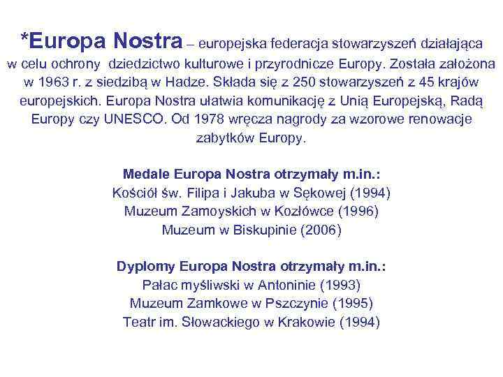 *Europa Nostra – europejska federacja stowarzyszeń działająca w celu ochrony dziedzictwo kulturowe i przyrodnicze