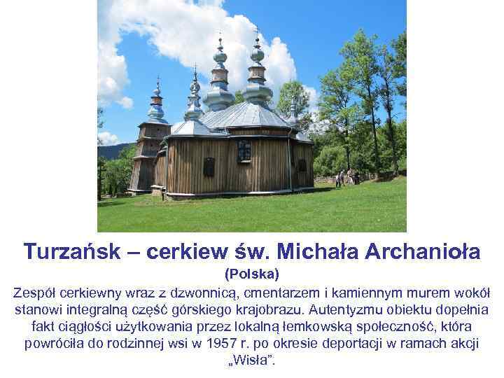 Turzańsk – cerkiew św. Michała Archanioła (Polska) Zespół cerkiewny wraz z dzwonnicą, cmentarzem i