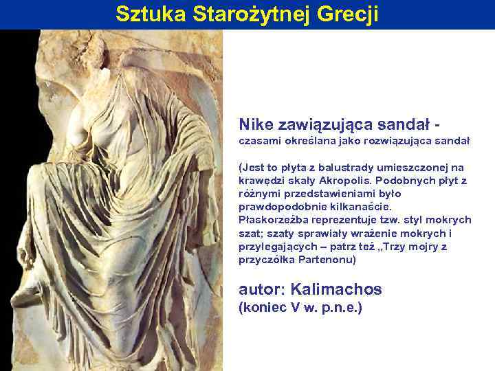 Sztuka Starożytnej Grecji Nike zawiązująca sandał - czasami określana jako rozwiązująca sandał (Jest to