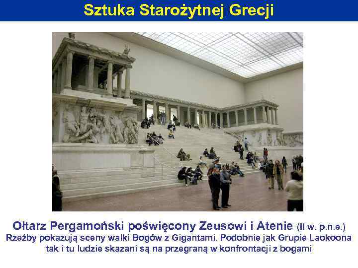 Sztuka Starożytnej Grecji Ołtarz Pergamoński poświęcony Zeusowi i Atenie (II w. p. n. e.