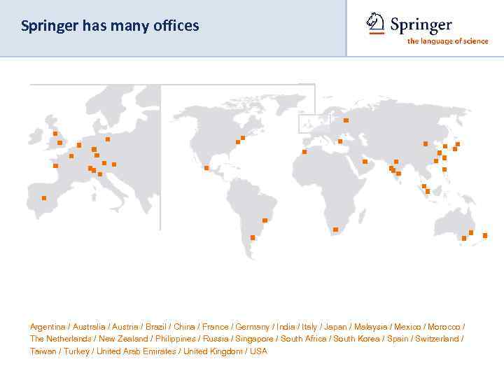 Springer has many offices Argentina / Australia / Austria / Brazil / China /