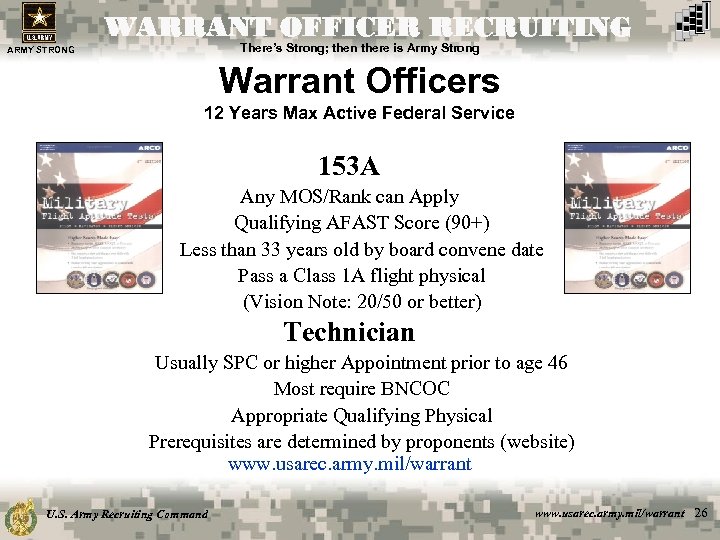 WARRANT OFFICER RECRUITING There’s Strong; then there is Army Strong ARMY STRONG Warrant Officers