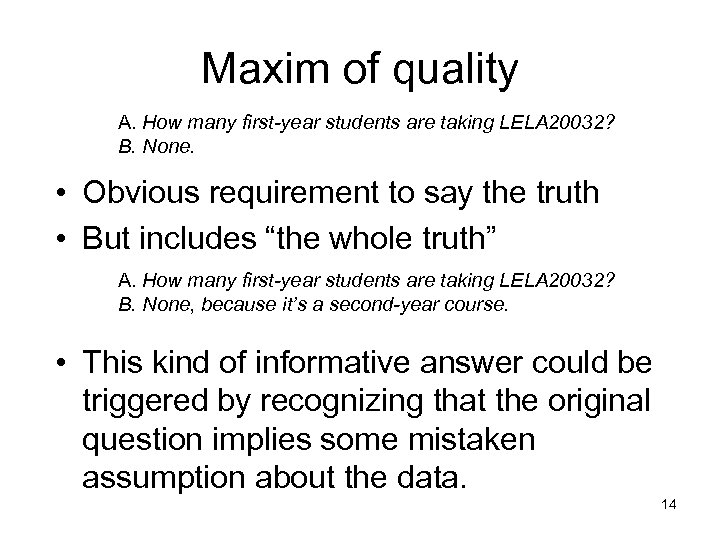 Maxim of quality A. How many first-year students are taking LELA 20032? B. None.