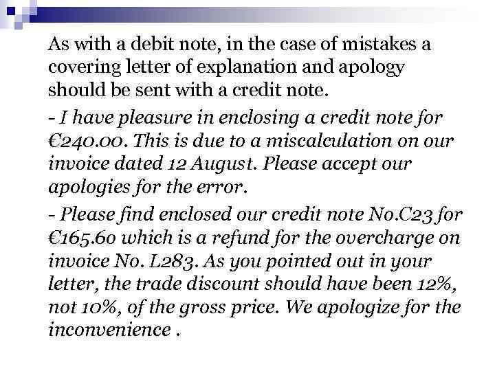 As with a debit note, in the case of mistakes a covering letter of