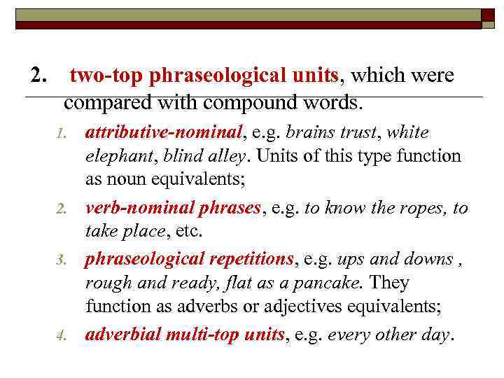 2. two-top phraseological units, which were compared with compound words. 1. 2. 3. 4.