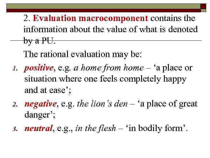 1. 2. 3. 2. Evaluation macrocomponent contains the information about the value of what