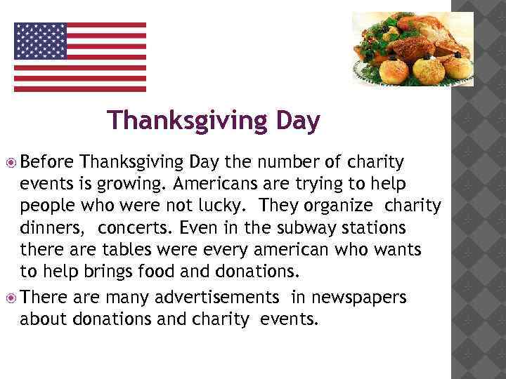 Thanksgiving Day Before Thanksgiving Day the number of charity events is growing. Americans are