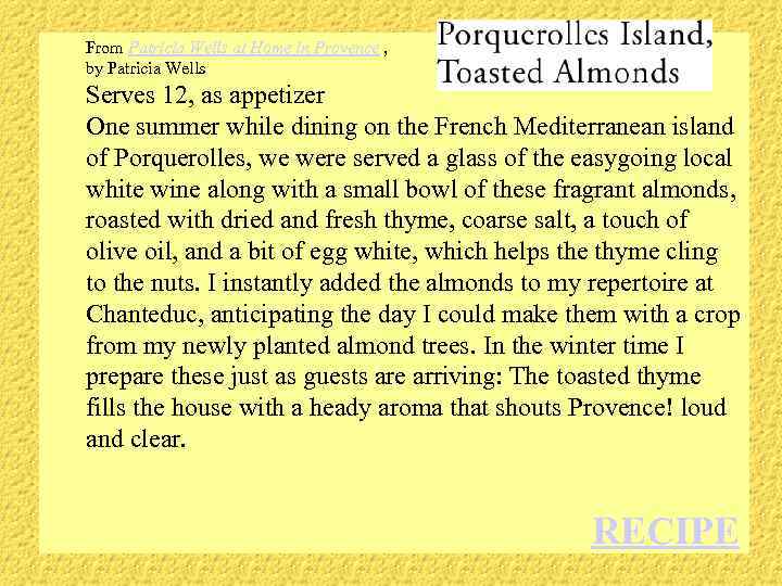 From Patricia Wells at Home in Provence , by Patricia Wells Serves 12, as