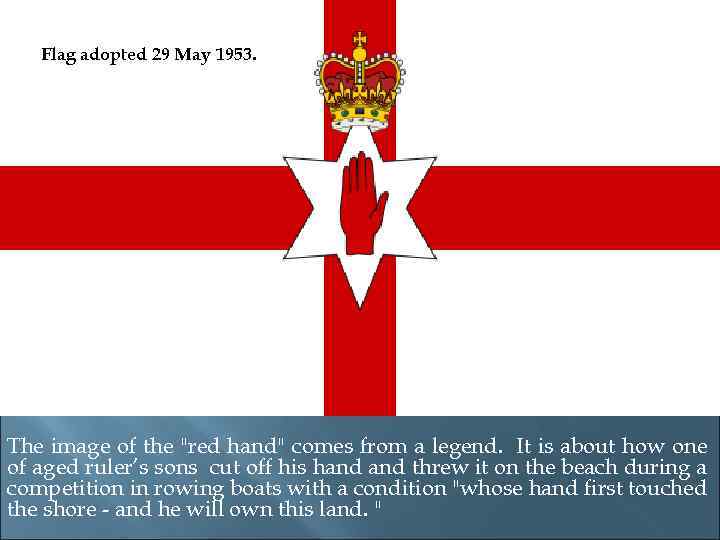 Flag adopted 29 May 1953. The image of the 