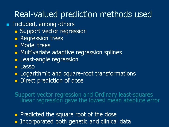 Real-valued prediction methods used n Included, among others n Support vector regression n Regression