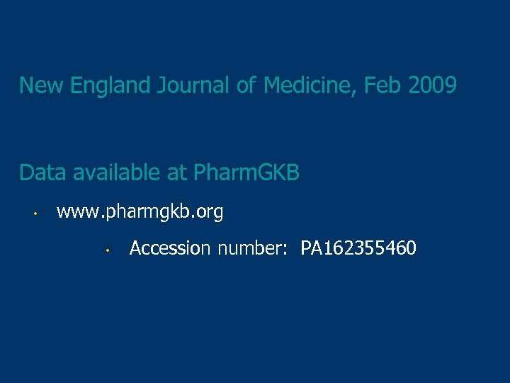 New England Journal of Medicine, Feb 2009 Data available at Pharm. GKB • www.