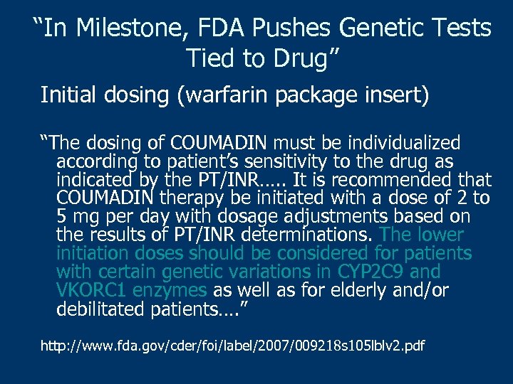 “In Milestone, FDA Pushes Genetic Tests Tied to Drug” Initial dosing (warfarin package insert)