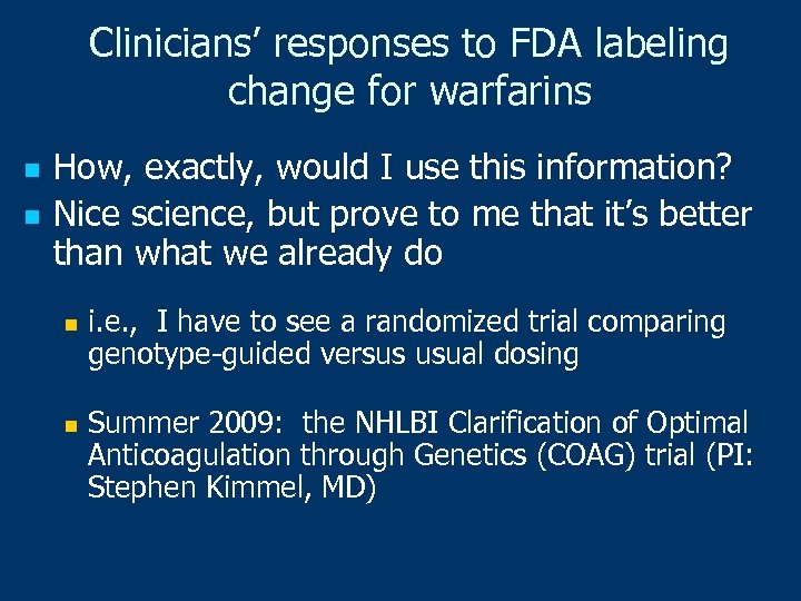 Clinicians’ responses to FDA labeling change for warfarins n n How, exactly, would I