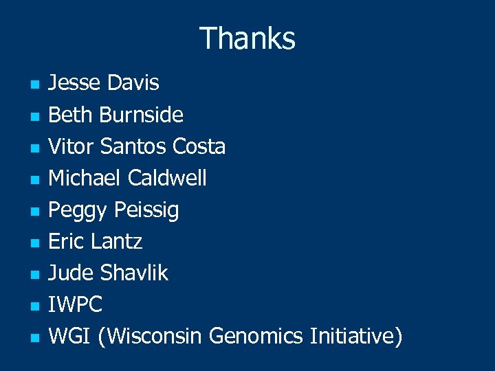 Thanks n n n n n Jesse Davis Beth Burnside Vitor Santos Costa Michael