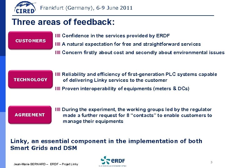 Frankfurt (Germany), 6 -9 June 2011 Three areas of feedback: CUSTOMERS IIII Confidence in