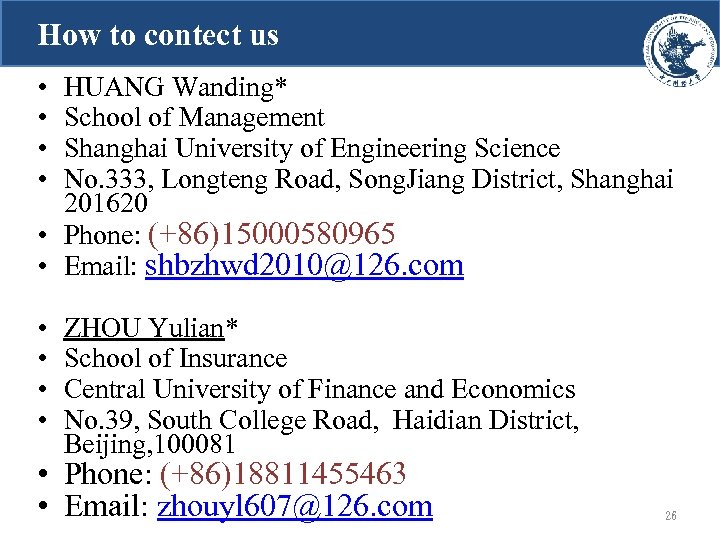 How to contect us • • HUANG Wanding* School of Management Shanghai University of